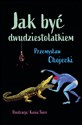 Jak być dwudziestolatkiem - Przemysław Chojecki