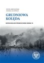 Grudniowa kolęda Kościół katolicki w Trójmieście wobec Grudnia '70 - Piotr Abryszeński, Daniel Gucewicz