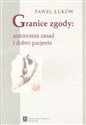 Granice zgody Autonomia zasad i dobro pacjenta