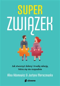 Superzwiązek Jak stworzyć dobrą i trwałą relację - Księgarnia UK