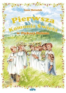 Pierwsza Komunia Święta w Pięknej Dolinie - Księgarnia UK