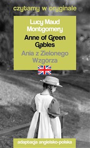 Anne of Green Gables &#47, Ania z Zielonego Wzgórza. Czytamy w oryginale 