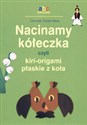 Nacinamy kółeczka czyli kiri-origami płaskie z koła - Dorota Dziamska