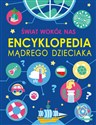 Świat wokół nas. Encyklopedia mądrego dzieciaka  - Agnieszka Nożyńska-Demianiuk, Michał Wójtowski