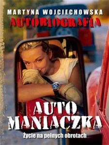 Automaniaczka Autobiografia na wysokich obrotach