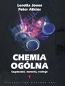 Chemia ogólna Tom 1 Cząsteczki, materia, reakcje - Loretta Jones, Peter William Atkins