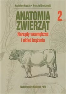 Anatomia zwierząt Tom 2 Narządy wewnętrzne i układ krążenia