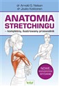 Anatomia stretchingu - kompletny, ilustrowany przewodnik 