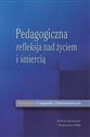 Pedagogiczna refleksja nad życiem i śmiercią