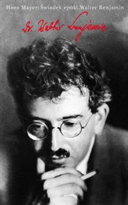 Świadek epoki Walter Benjamin