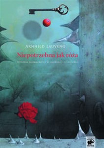 Niepotrzebna jak róża Potrzeba normalności w chorobie psychicznej - Księgarnia UK