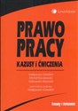 Prawo pracy Kazusy i ćwiczenia - Małgorzata Gersdorf, Michał Raczkowski, Aleksandra Woźniak