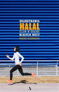 Skandynawia HALAL. Islam w krainie białych nocy