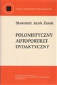 Polonistyczny autoportret dydaktyczny - Sławomir Jacek Żurek
