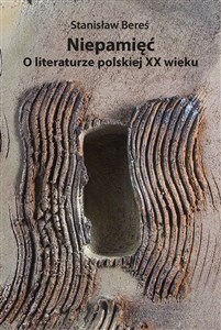 Niepamięć. O literaturze polskiej XX wieku  - Księgarnia Niemcy (DE)