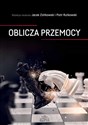 Oblicza przemocy  - Jacek Ziółkowski, Piotr Rutkowski