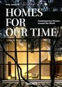 Homes For Our Time Contemporary Houses around the World - Philip Jodidio