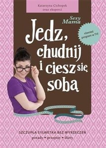 Sexy Mama Jedz, chudnij i ciesz się sobą