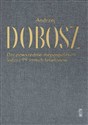 Dni powszednie niepospolitych ludzi i 99 innych felietonów - Andrzej Dobosz