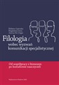 Filologia wobec wyzwań komunikacji specjalistycznej Od współpracy z biznesem po kształcenie nauczycieli - Elżbieta Gajewska, Magdalena Sowa, Joanna Kic-Drgas