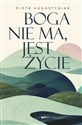 Boga nie ma, jest życie - Piotr Augustyniak