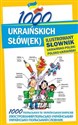 1000 ukraińskich słów(ek) Ilustrowany słownik ukraińsko-polski polsko-ukraiński