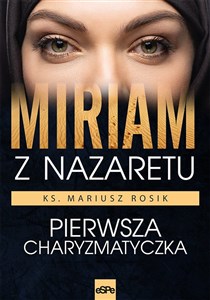 Miriam z Nazaretu Pierwsza charyzmatyczka - Księgarnia UK