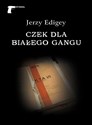 Czek dla białego gangu - Jerzy Edigey