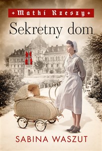 Sekretny dom. Matki Rzeszy Tom 1  - Księgarnia UK