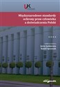 Międzynarodowe standardy ochrony praw człowieka a doświadczenia Polski