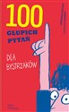 100 głupich pytań dla bystrzaków - Stéphane Frattini