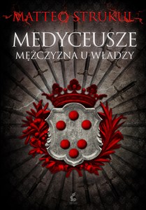 Medyceusze Mężczyzna u władzy