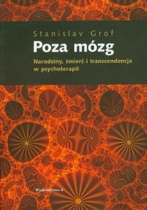 Poza mózg Narodziny, śmierć i transcendencja w psychoterapii - Księgarnia Niemcy (DE)