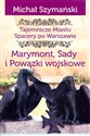 Marymont Sady i Powązki Wojskowe Tajemnicze miasto Spacery po Warszawie - Michał Szymański