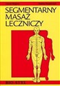 Segmentarny masaż leczniczy Teoria i praktyka - Leszek Magiera, Tadeusz Kasperczyk