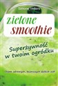 Zielone smoothie Superżywność w twoim ogródku - Simone Vetters