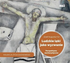 [Audiobook] Ludzkie lęki jako wyzwanie Perspektywa Eucharystyczna