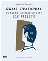 Świat zwariował Poradnik surrealistyczny Jak przeżyć - Agnieszka Taborska