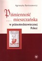 Piśmienność mieszczańska w późnośredniowiecznej Polsce - Agnieszka Bartoszewicz