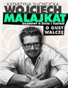 Wojciech Malajkat O gust walczę Rozmowy o życiu i teatrze