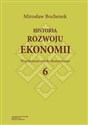 Historia rozwoju ekonomii Tom 6 Współczesne szkoły ekonomiczne