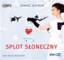 [Audiobook] Splot słoneczny - Tomasz Jastrun