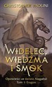 Widelec Wiedźma i smok Opowieści ze świata Alagaesii Tom 1 Eragon - Christopher Paolini