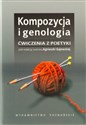 Kompozycja i genologia Ćwiczenia z poetyki - Agnieszka Gajewska