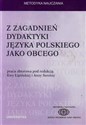 Z zagadnień dydaktyki języka polskiego jako obcego - 