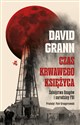 Czas krwawego księżyca Zabójstwa Osagów i narodziny FBI - David Grann