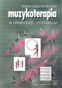 Muzykoterapia w rehabilitacji i profilaktyce - Aldona Gąsienica-Szostak