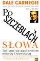 Po szczeblach słowa Jak stać się doskonałym mówcą i rozmówcą - Dale Carnegie, Arthur R. Pell