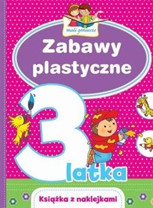 Mali geniusze. Zabawy plastyczne 3-latka 