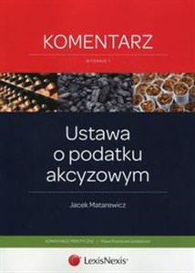 Ustawa o podatku akcyzowym Komentarz - Księgarnia Niemcy (DE)